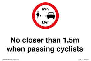 No closer than 1.5m when passing cyclists